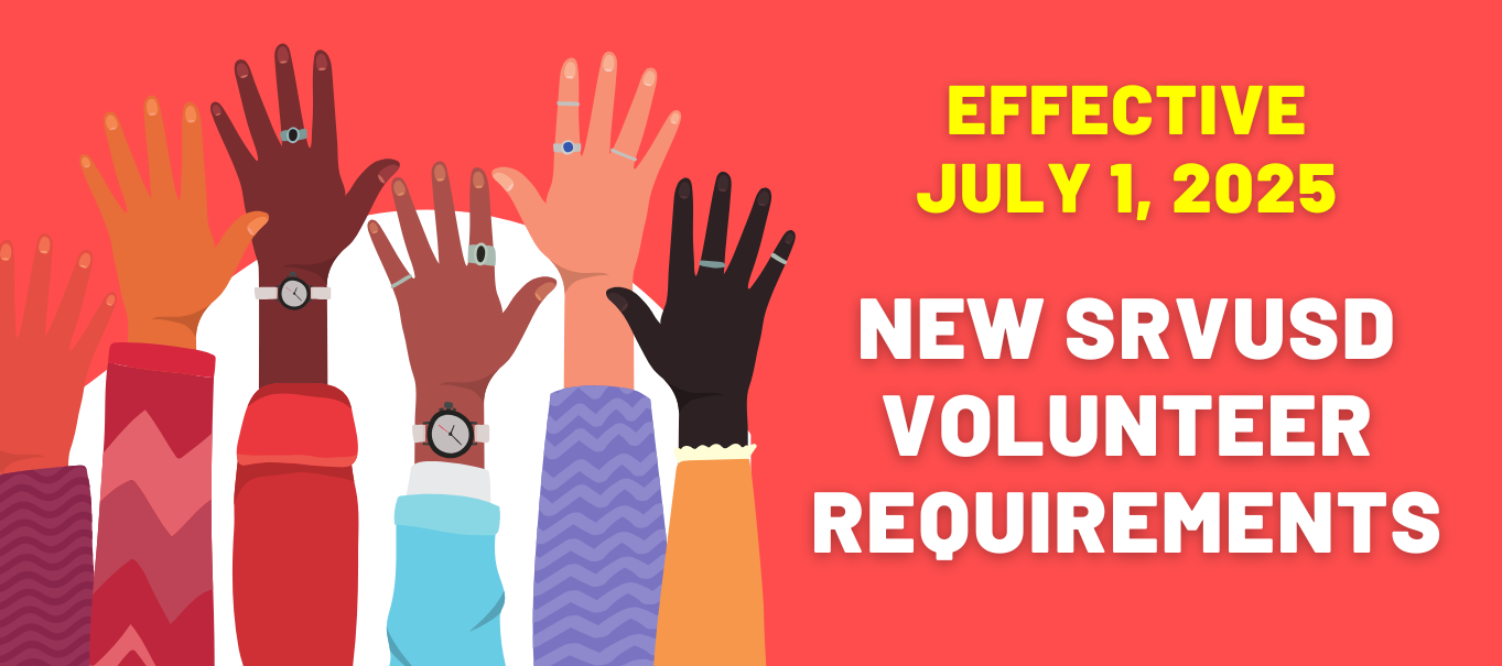 Effective July 1, 2025  New SRVUSD Volunteer Requirements
